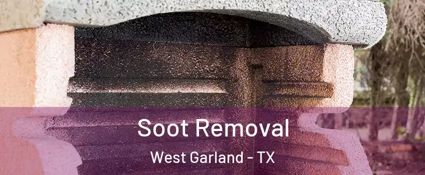 Soot Removal West Garland - TX