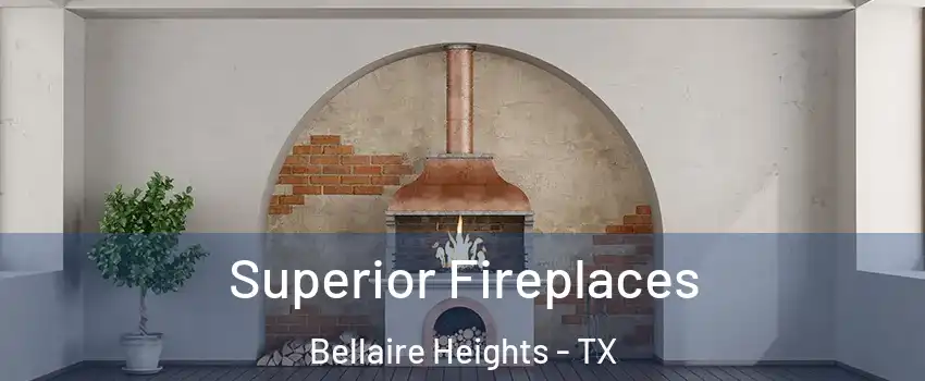 Superior Fireplaces Bellaire Heights - TX