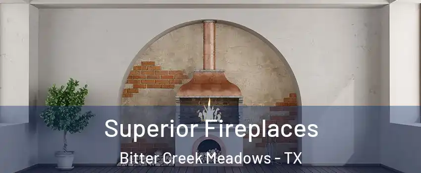 Superior Fireplaces Bitter Creek Meadows - TX