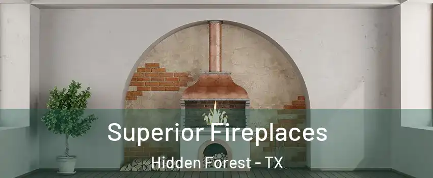 Superior Fireplaces Hidden Forest - TX