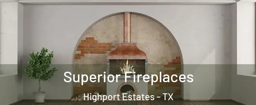 Superior Fireplaces Highport Estates - TX