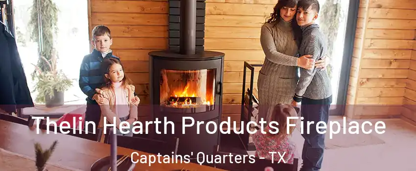 Thelin Hearth Products Fireplace Captains' Quarters - TX