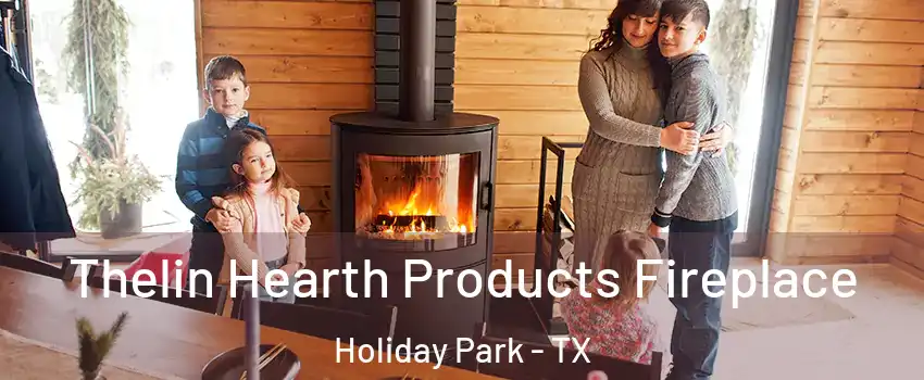 Thelin Hearth Products Fireplace Holiday Park - TX