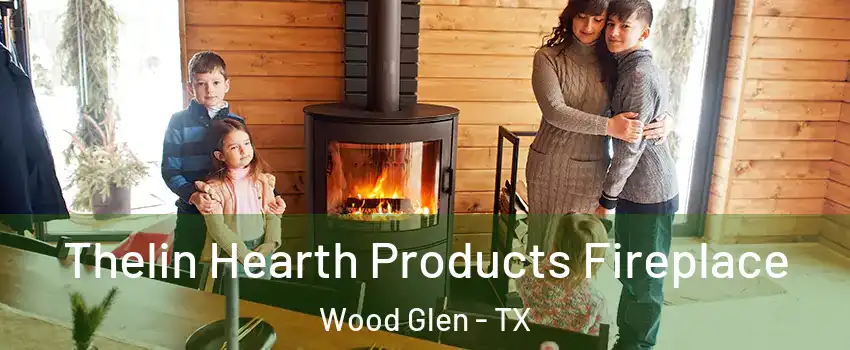 Thelin Hearth Products Fireplace Wood Glen - TX