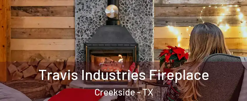 Travis Industries Fireplace Creekside - TX