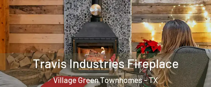 Travis Industries Fireplace Village Green Townhomes - TX