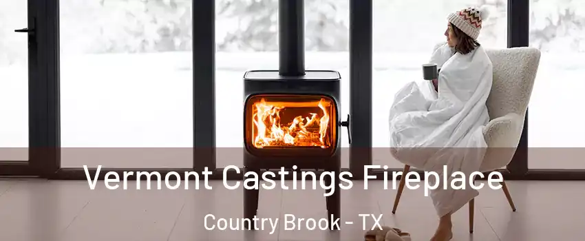 Vermont Castings Fireplace Country Brook - TX