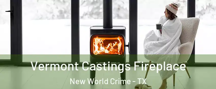 Vermont Castings Fireplace New World Crime - TX