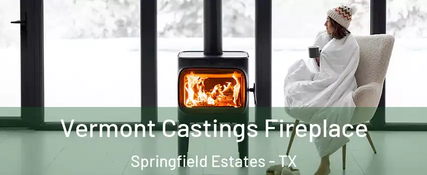 Vermont Castings Fireplace Springfield Estates - TX