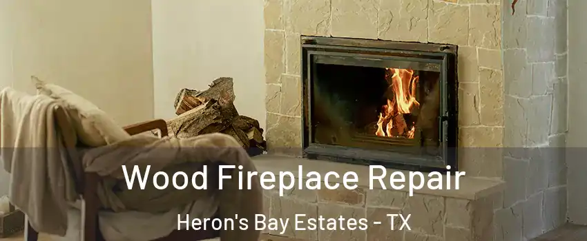 Wood Fireplace Repair Heron's Bay Estates - TX