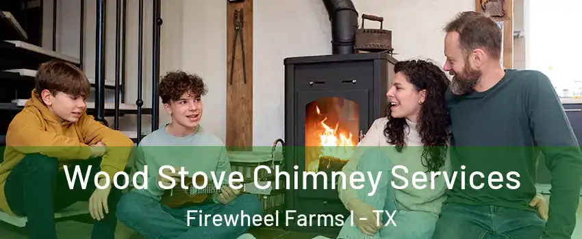 Wood Stove Chimney Services Firewheel Farms I - TX