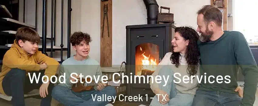 Wood Stove Chimney Services Valley Creek 1 - TX