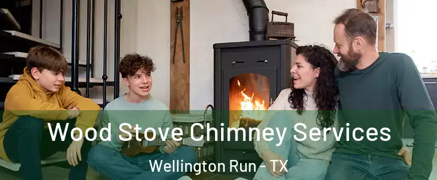 Wood Stove Chimney Services Wellington Run - TX