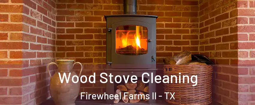 Wood Stove Cleaning Firewheel Farms II - TX